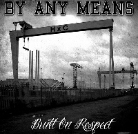 By Any Means - Built On Respect